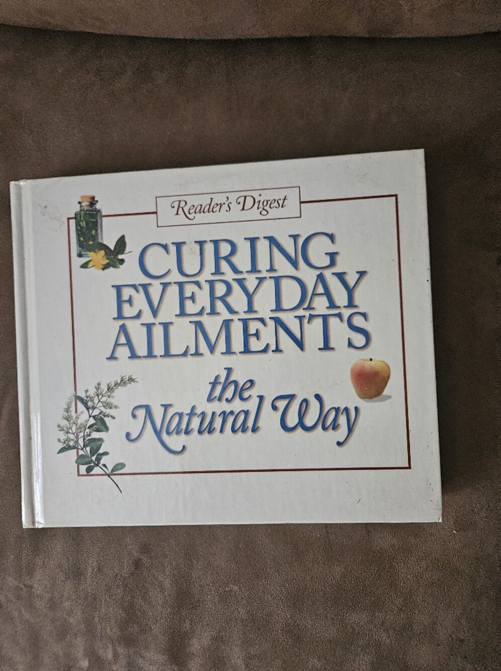 Reader's Digest "Curing Everyday Ailments the Natural Way" Hardcover
